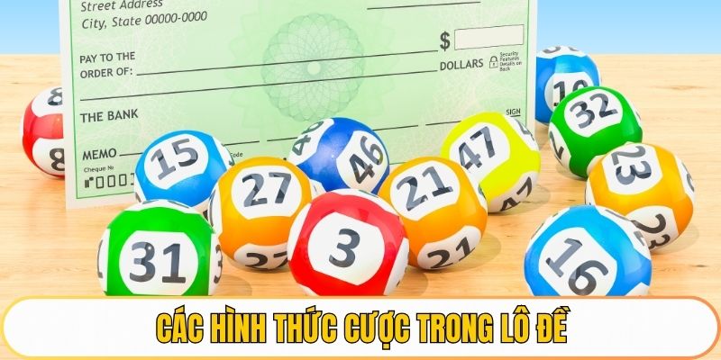 Các hình thức cược trong lô đề truyền thống