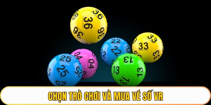 Chọn trò chơi và mua vé số VR