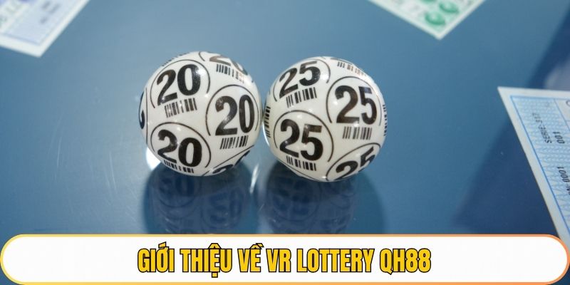 Giới thiệu về VR Lottery QH88