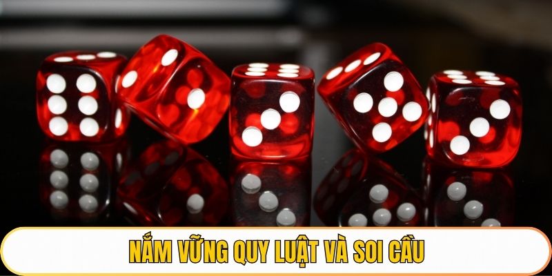 Nắm vững quy luật và soi cầu