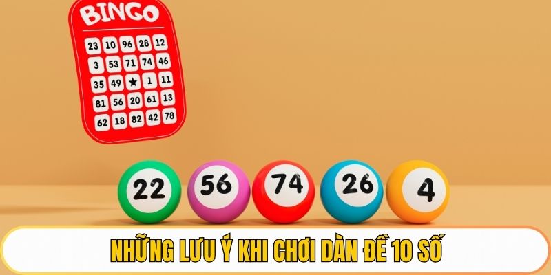 Lưu ý khi chơi dàn đề 10 số