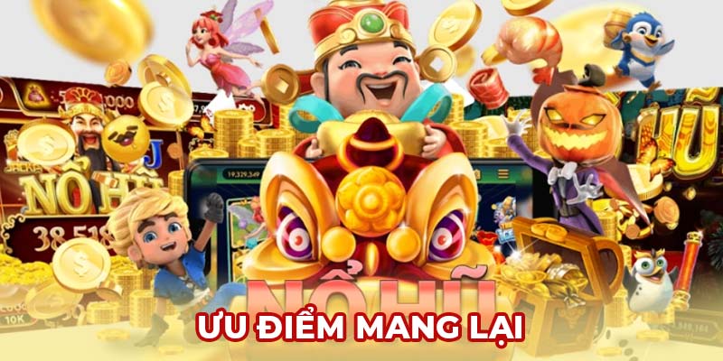 Ưu điểm mang lại khi tham gia chơi nổ hũ qh88